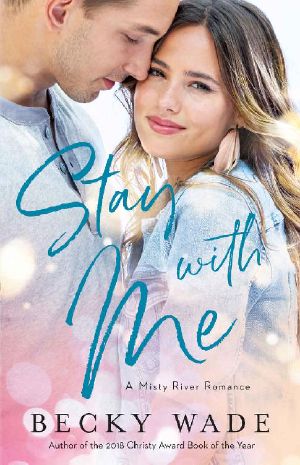 [A Misty River Romance 01] • Stay With Me (Misty River Romance, a Book #1)